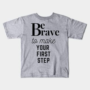 Be Brave Kids T-Shirt